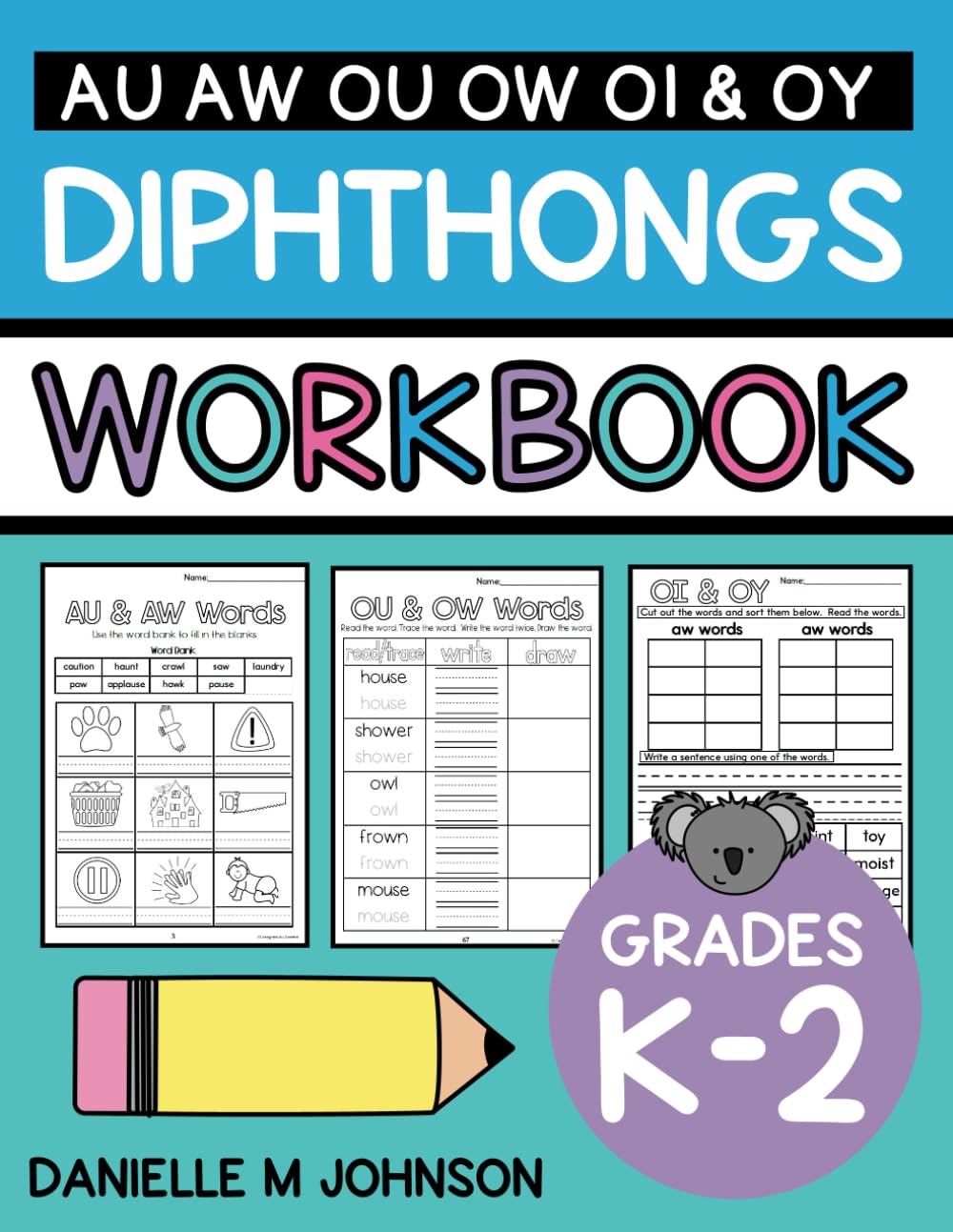 AU AW OU OW OI and OY Diphthongs Phonics Workbook: Kindergarten , First Grade, and Second Grade, K, 1 and 2, Homeschool and Classroom Use, Reading Practice Worksheets, Ages 5 to 8