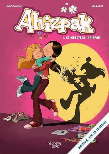 Ahizpak. 1-Ezinbestean, ahizpak (Sisters)