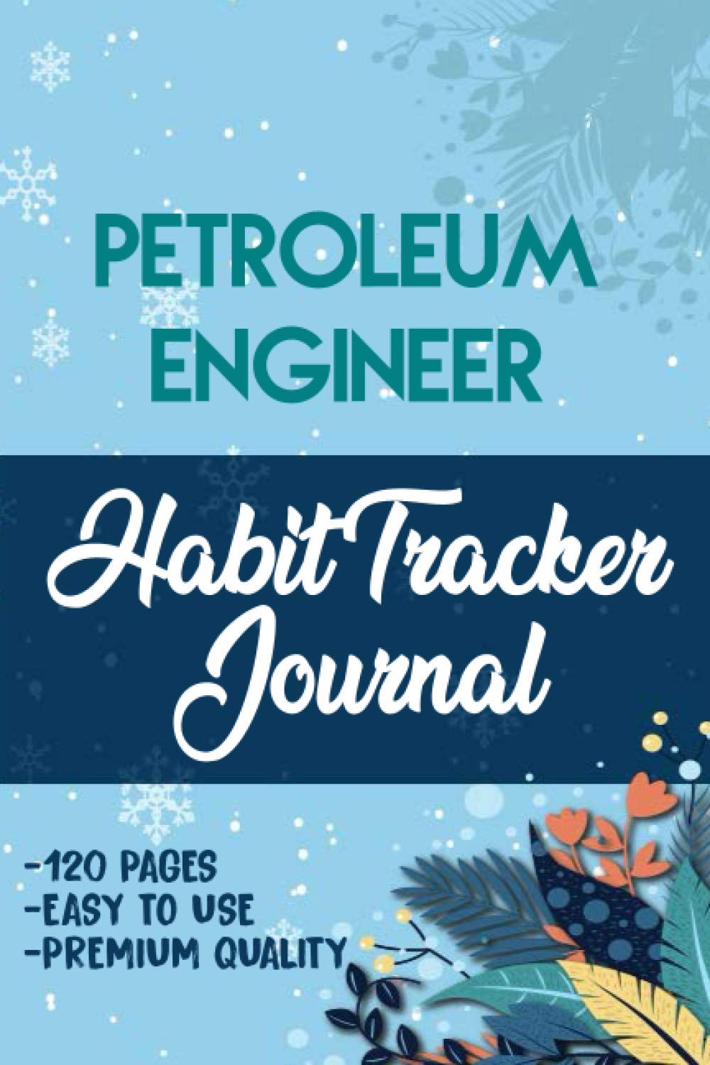 Petroleum engineer Habit Tracker Journal: author_lastname
