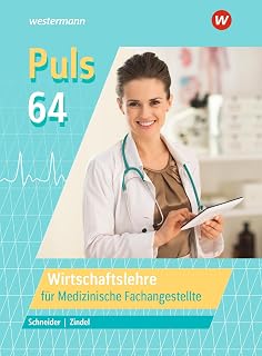 Puls 64: Wirtschaftslehre für Medizinische Fachangestellte Schulbuch (Puls 64: für Medizinische Fachangestellte)