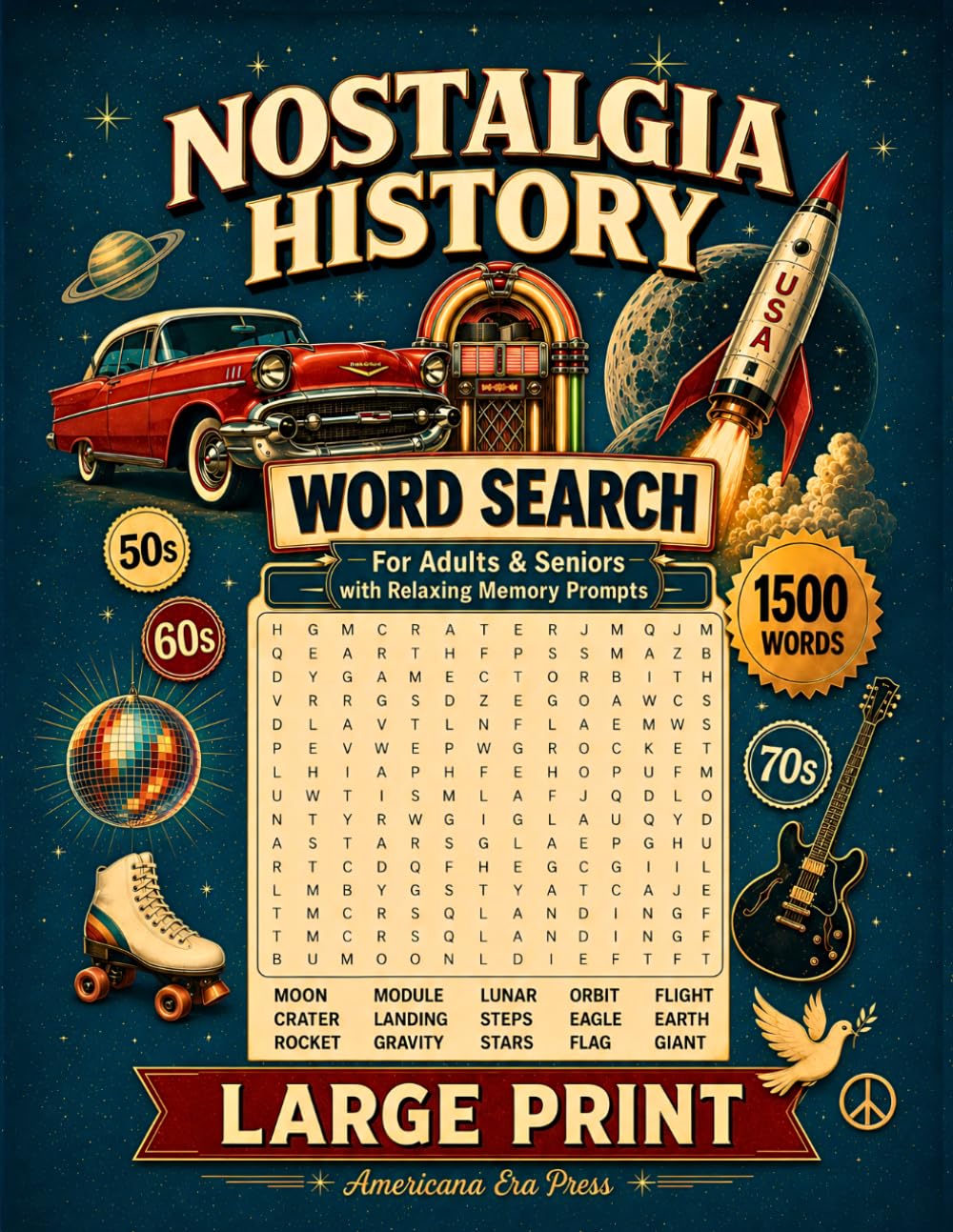 Nostalgia History Large Print Word Search: 100 Themed Puzzles for Adults & Seniors with 1500 Words. 1950s–1970s Americana Retro Collection with Relaxing Memory Prompts.