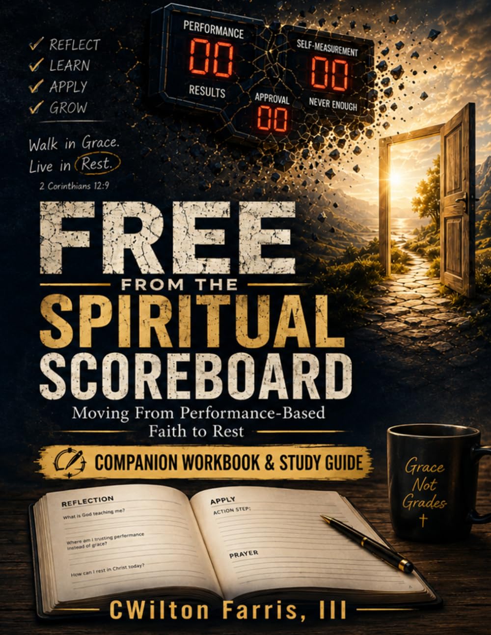 Free From the Spiritual Scoreboard Companion Workbook and Study Guide: Moving From Performance-Based Faith to Rest