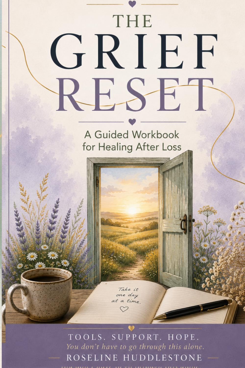 THE GRIEF RESET: A Guided Workbook for Healing After Loss