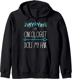 My Oncologist Does My Hair Ovarian Cancer Awareness Products Zip Hoodie