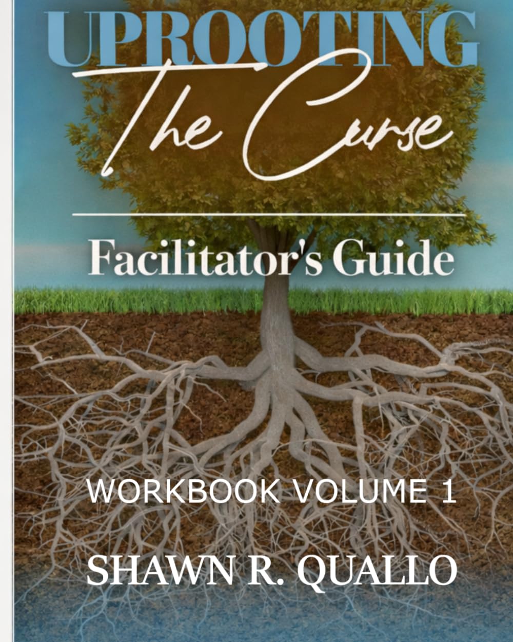 UPROOTING THE CURSE: Facilitator's Guide