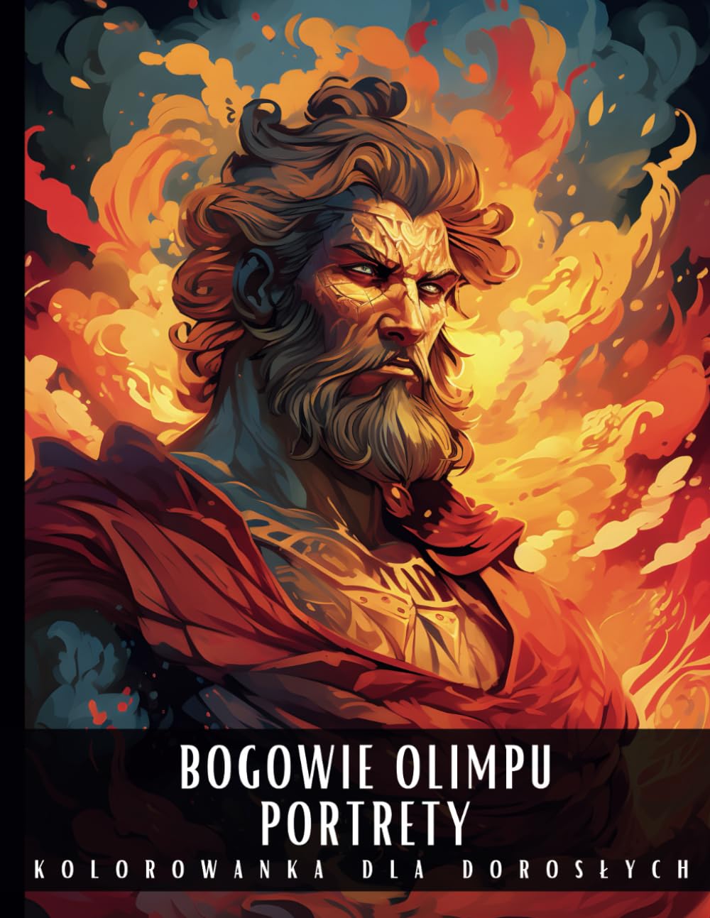 Kolorowanka Dla Dorosłych Bogowie Olimpu Portrety: Antystresowa Odprężająca Relaksująca Bohaterowie Mitologii Greckiej: Zeus, Hera, Posejdon, Ares i Inni Starożytni Herosi 50 Rysunków Do Pokolorowania
