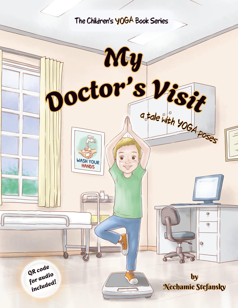 My Doctor's Visit: A Tale with YOGA Poses (the children's yoga book series)
