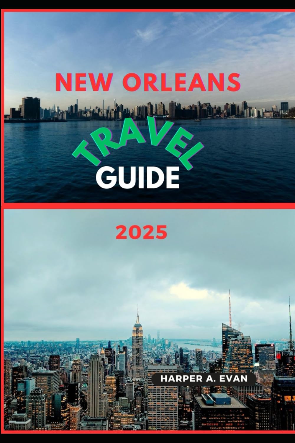NEW ORLEANS TRAVEL GUIDE 2025 (Wanderlust Diaries 2025)