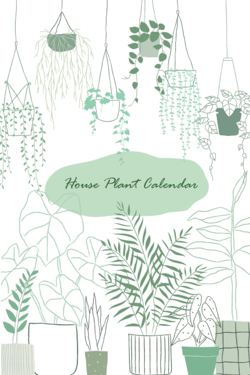 House Plant Calendar: Gardening Journal and Log Book
