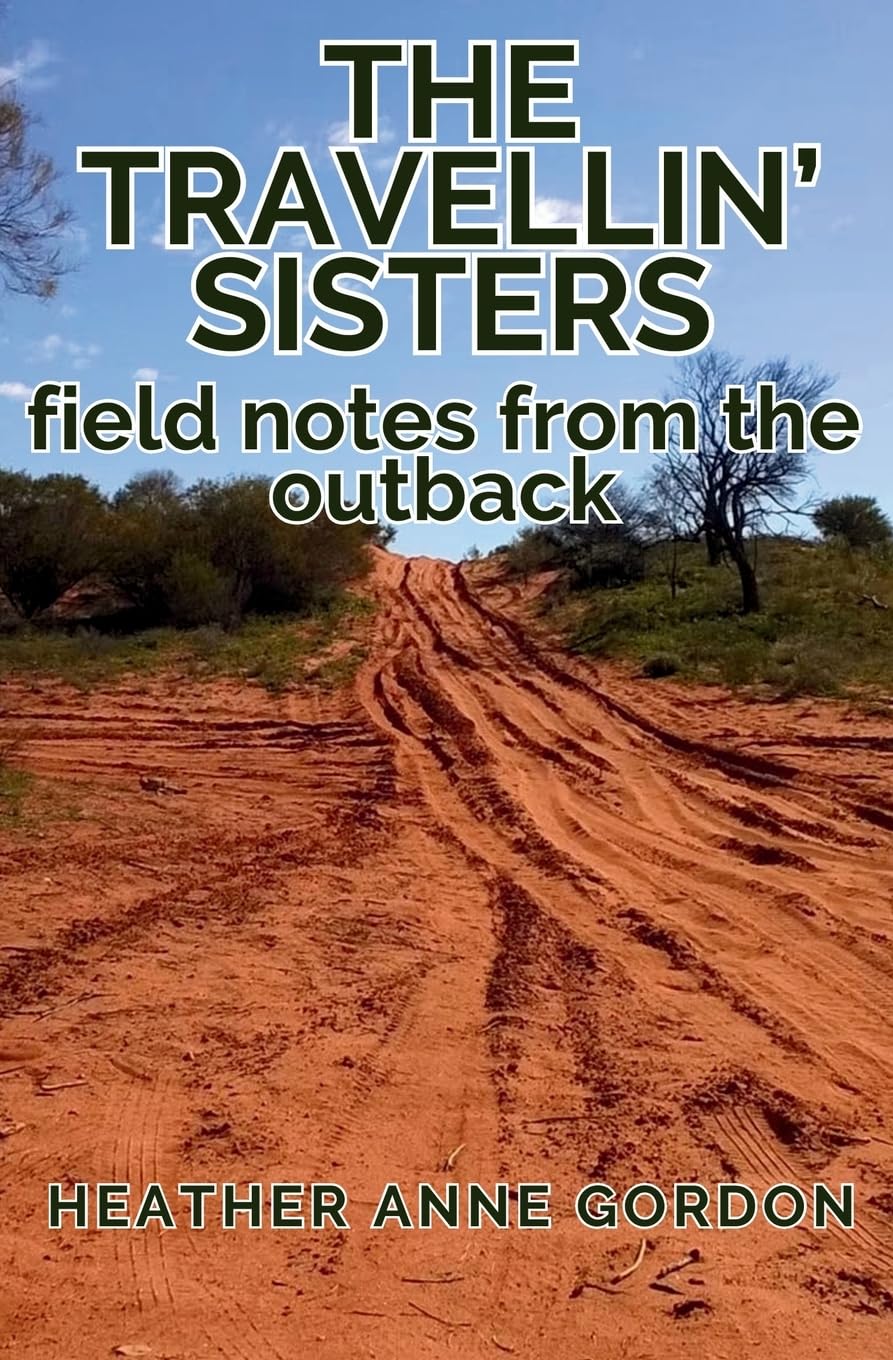 The Travellin' Sisters: field notes from the outback