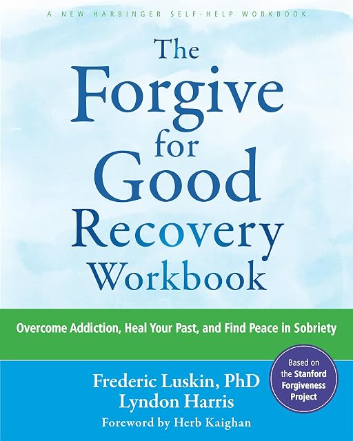 Portada de The Forgive for Good Recovery Workbook: Overcome Addiction, Heal Your Past, and Find Peace in Sobriety