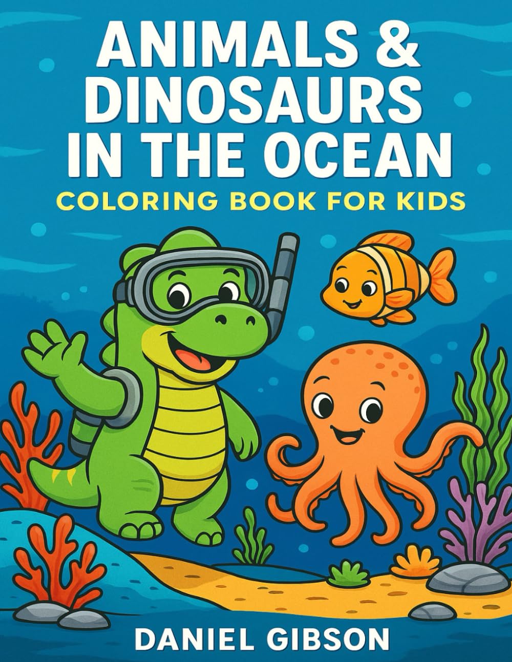 Animals & Dinosaurs In The Ocean: Coloring Book For Kids