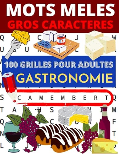 Mots mêlés Gros caractères: 100 grilles pour adultes sur le thème de la gastronomie | Gros caractères pour faciliter la lecture
