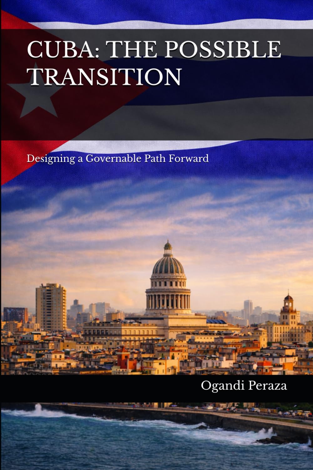 CUBA: THE POSSIBLE TRANSITION: Designing a Governable Path Forward