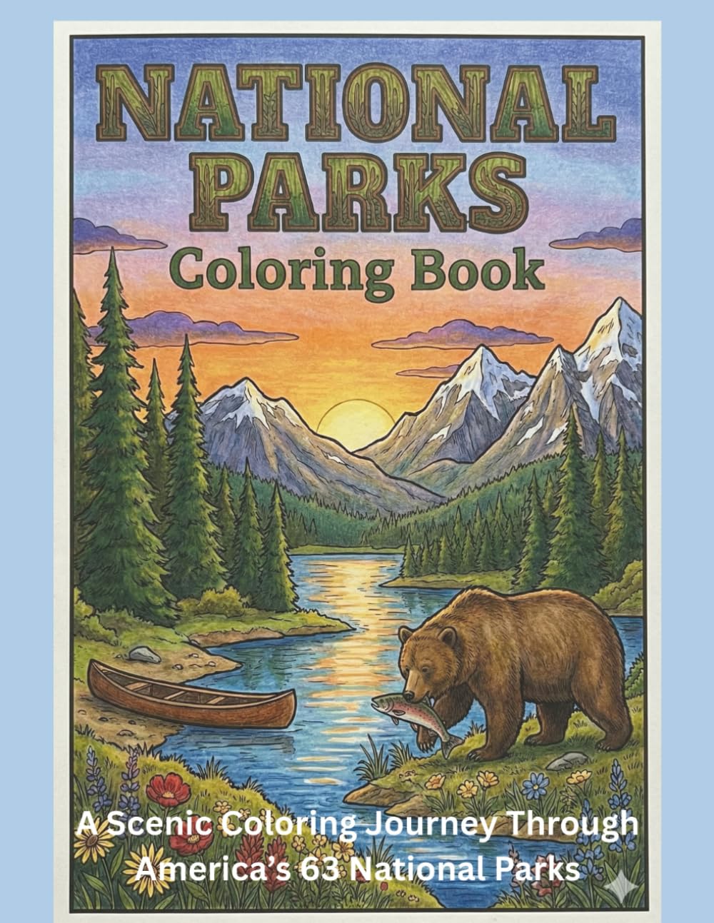 National Parks Coloring Book: A Scenic Coloring Journey Through America's 63 National Parks