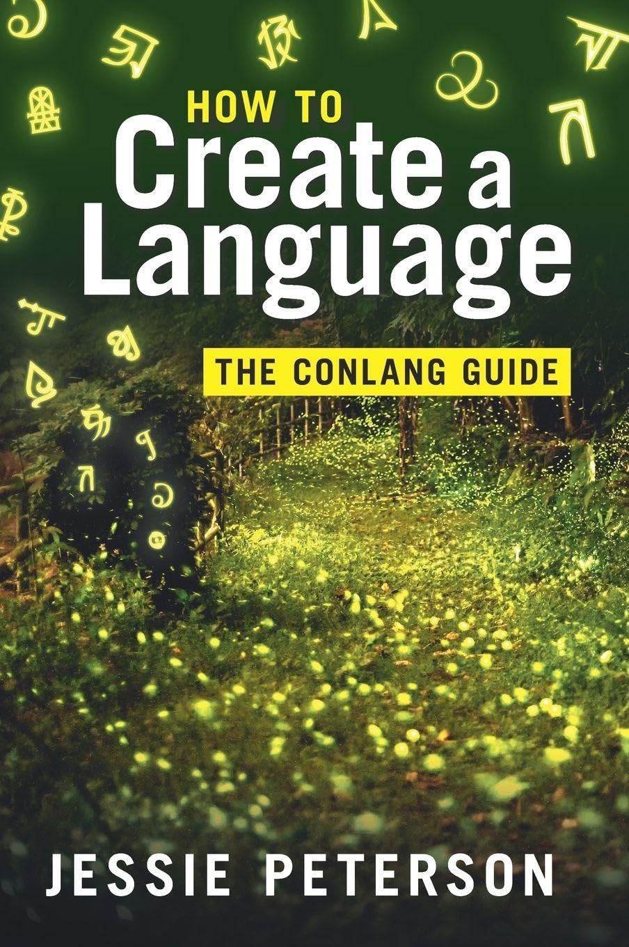 How to Create a Language: The Conlang Guide