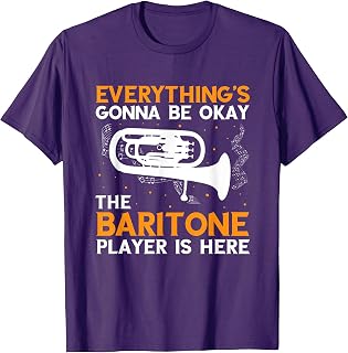 Baritone Player Is Here Euphonium Marching Band Saxophonist T-Shirt