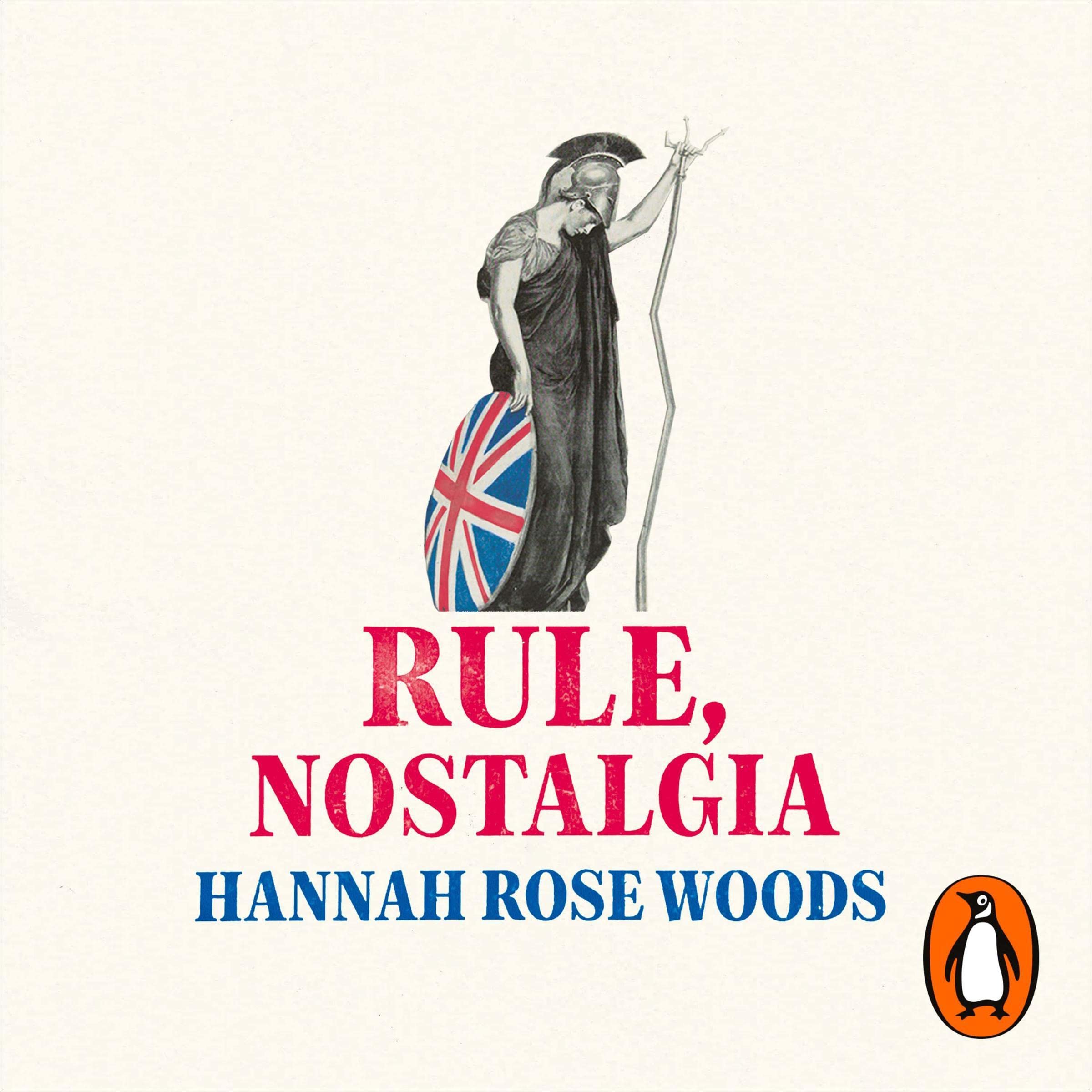 Rule, Nostalgia: A Backwards History of Britain