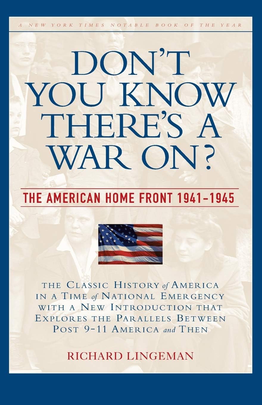 Don't You Know There's a War On?: The American Home Front 1941-1945 (Nation Books)