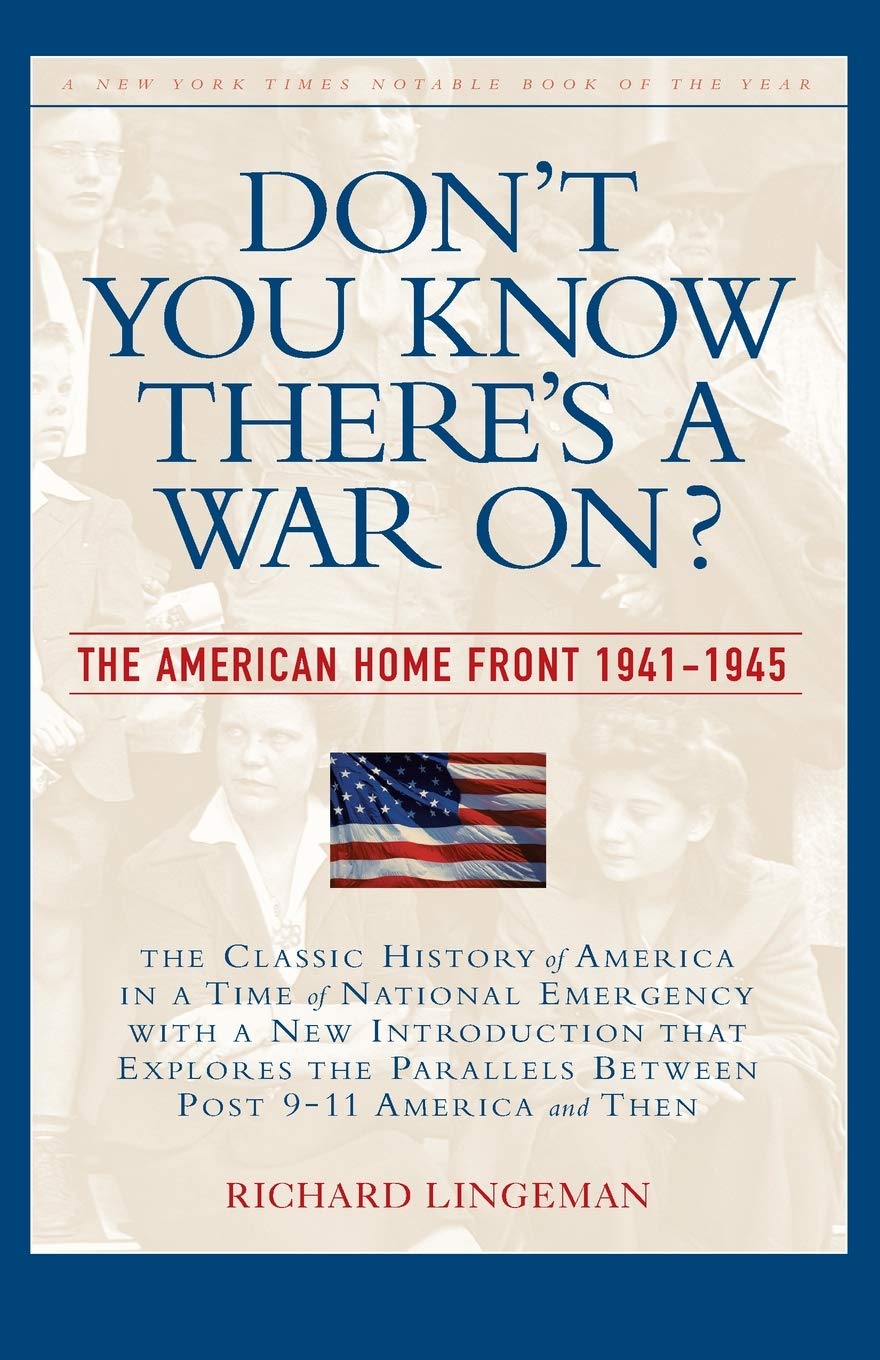 Don't You Know There's a War On?: The American Home Front 1941-1945 (Nation Books)