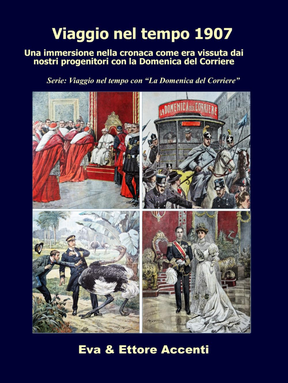 Viaggio nel tempo 1907: Immersione nella cronaca come era vissuta dai nostri progenitori nella loro epoca con la Domenica del Corriere