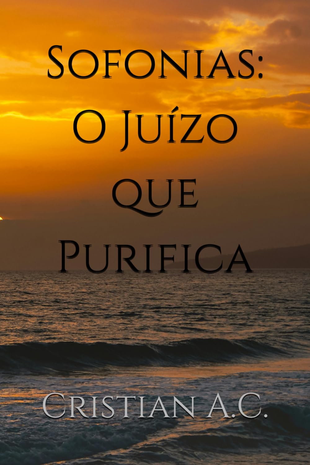 Sofonias: O Juízo que Purifica (Estudos Bíblicos: Livro por Livro)