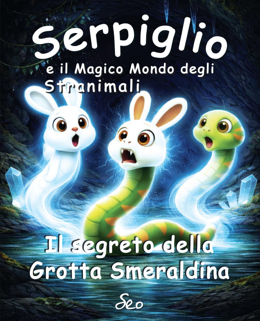 Serpiglio e il magico mondo degli Stranimali: il segreto della Grotta Smeraldina: Storie illustrate per bambini sulle emozioni, sulla paura di ... restare uniti quando tutto sembra dividersi