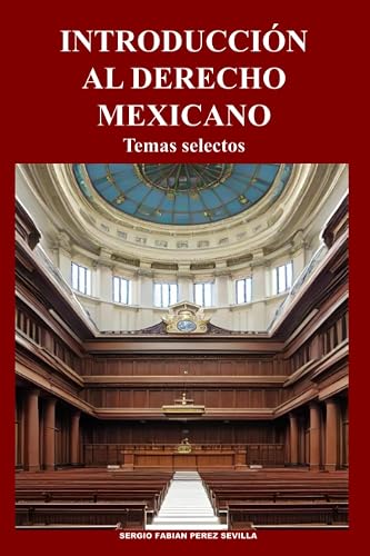 INTRODUCCION AL DERECHO MEXICANO: Temas Selectos (Spanish Edition)