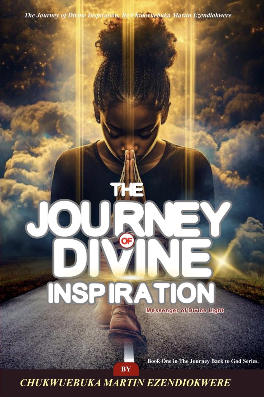 The Journey of Divine Inspiration (THE JOURNEY BACK TO GOD)