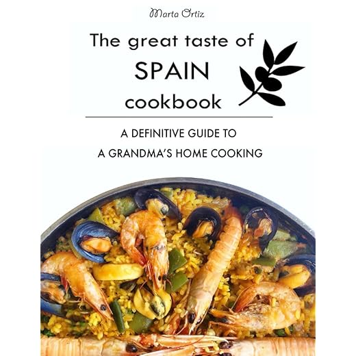 The Great Taste of Spain Cookbook: A definitive guide to a grandma's home cooking