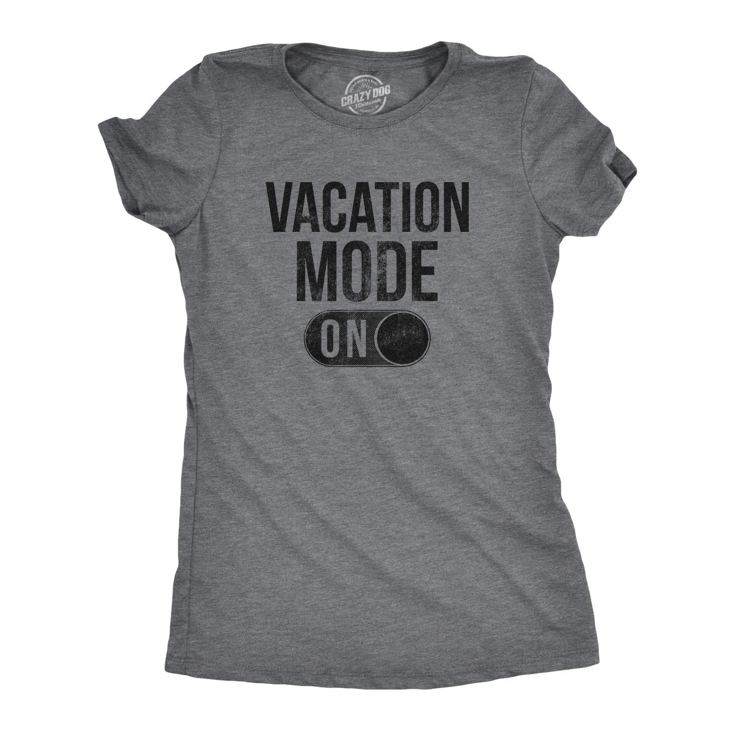Crazy Dog T-ShirtsWomens Vacation Mode On Tshirt Funny Spring Break Tee