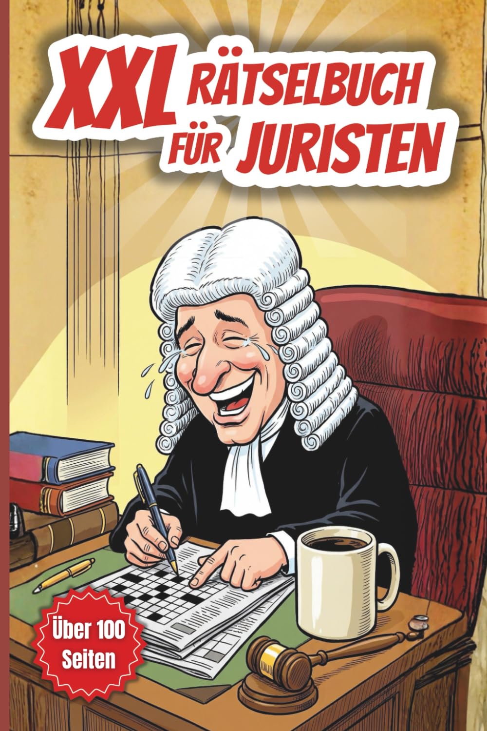 XXL Rätselbuch für Juristen: 100 Seiten Knobelspaß für Richter, Rechtsanwälte und Jura Studenten, inklusive Lösung, große Schrift, perfektes Geschenk, ... alt (XXL Rätselspaß für Arbeit & Freizeit)