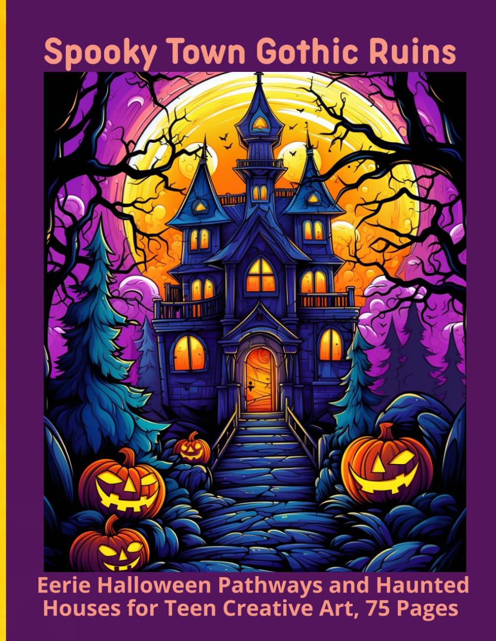 Spooky Town Gothic Ruins: Eerie Halloween Pathways and Haunted Houses for Teen Creative Art, 75