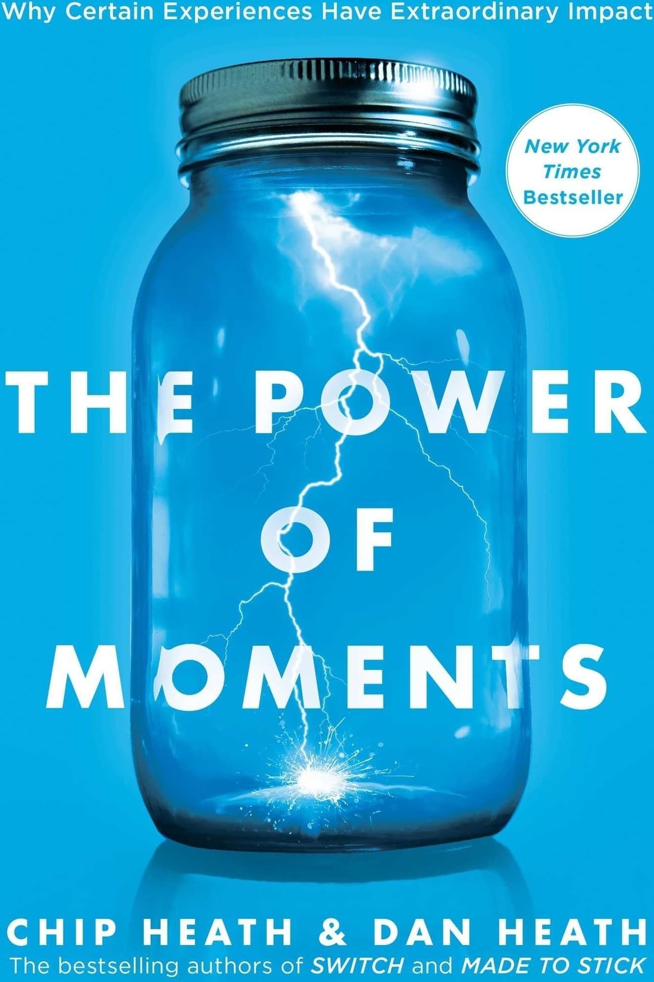 The Power of Moments: Why Certain Experiences Have Extraordinary Impact