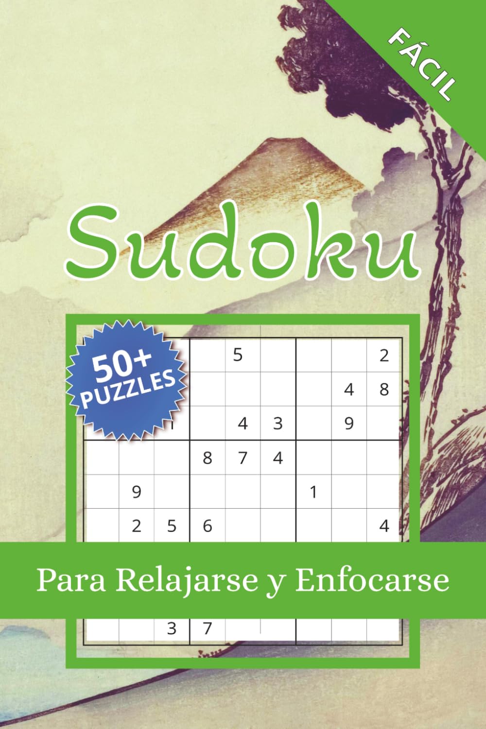 Sudoku Fácile Para Relajarse y Enfocarse: 50+ Sudokus Fáciles con Soluciones | | 6 x 9 Pulgadas, 110 páginas | Para Adultos