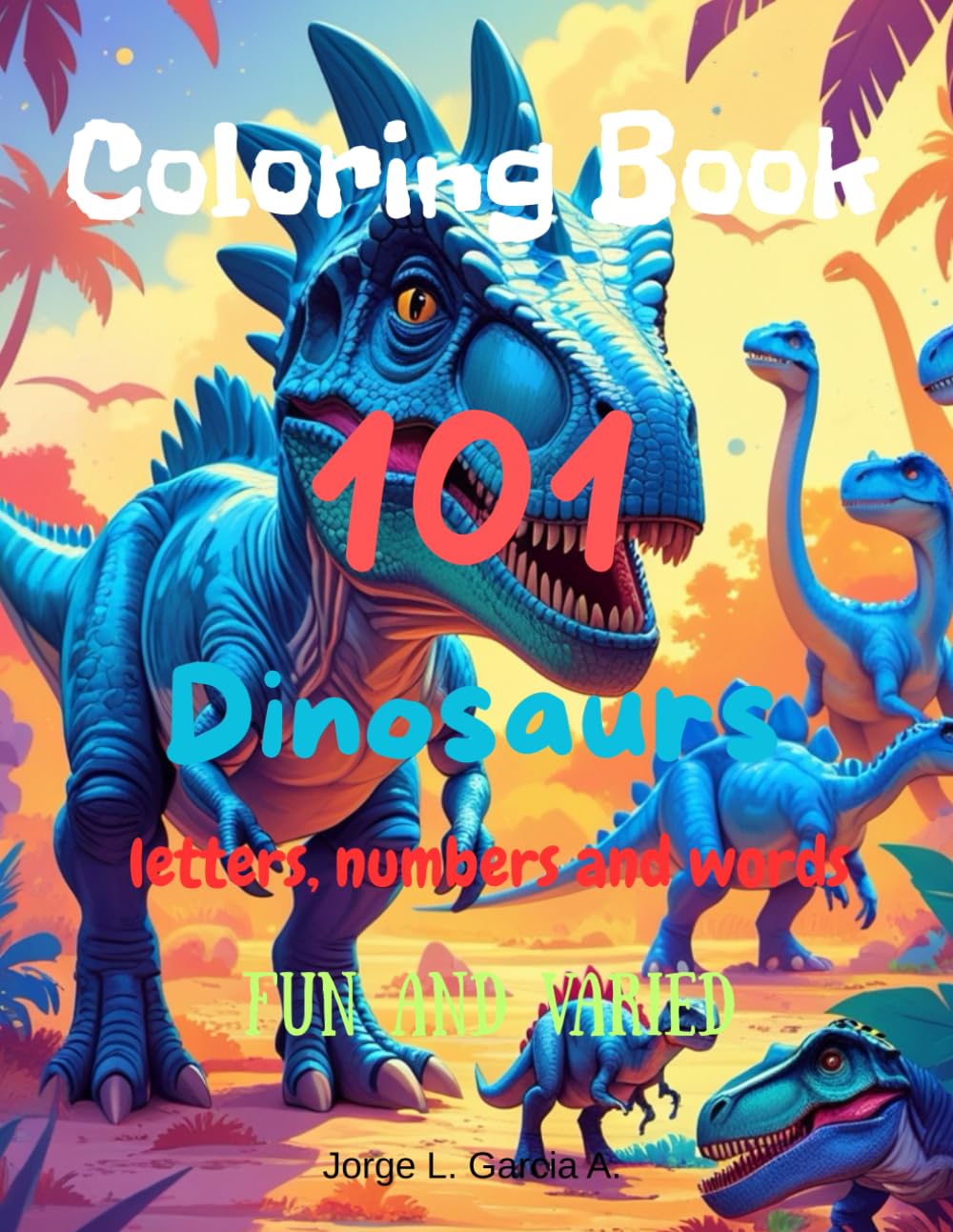 Coloring Book - 101 Dinosaurs: letters, numbers and words
