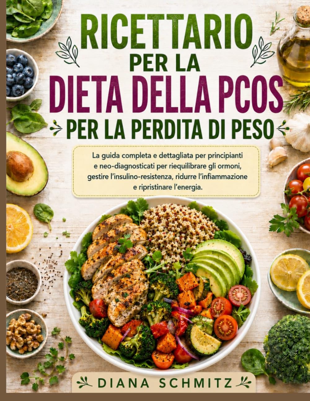 RICETTARIO PER LA DIETA DELLA PCOS PER LA PERDITA DI PESO: La guida completa e dettagliata per principianti e neo-diagnosticati per riequilibrare gli ... l'infiammazione e ripristinare l'energia.