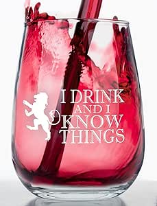 I Drink and I Know Things - Stemless Wine Glass - Makes The Perfect Gift