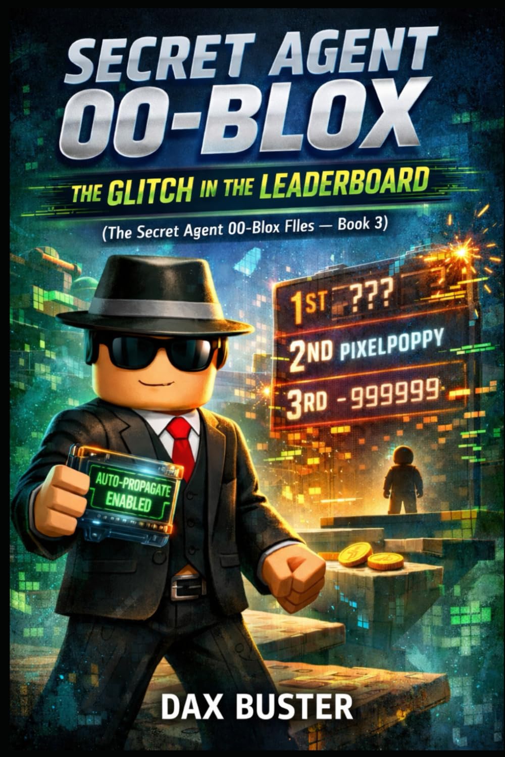 Secret Agent 00-Blox: The Glitch in the Leaderboard (Unofficial): (The Roblox Secret Agent 00-Blox Files — Book 3) (Roblox Secret Agent Files)