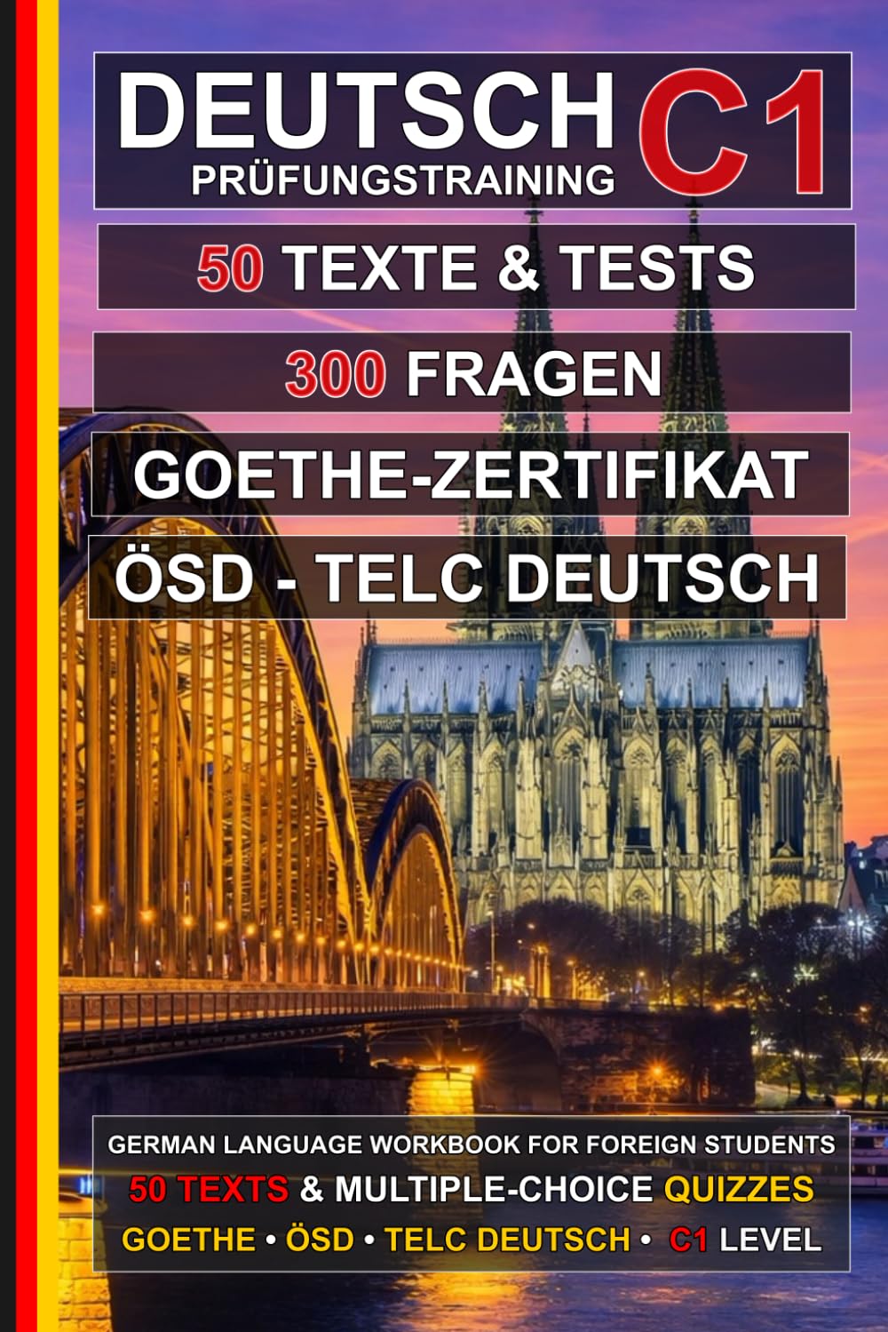Deutsch C1 Prüfungstraining: 50 Texte, 50 Tests und 300 Fragen: Übungsbuch Deutsch zur Vorbereitung auf ÖSD, telc Deutsch und das Goethe-Zertifikat C1 (Deutsch für alle)
