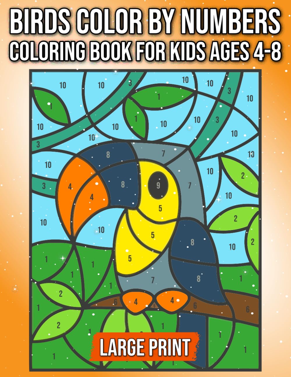 Large Print Beautiful Birds Color By Number Coloring Book For Kids Ages 4-8: 30 Farm, Jungle, Forest and Sea Birds and Many more Birds Coloring Book for Boys and Girls
