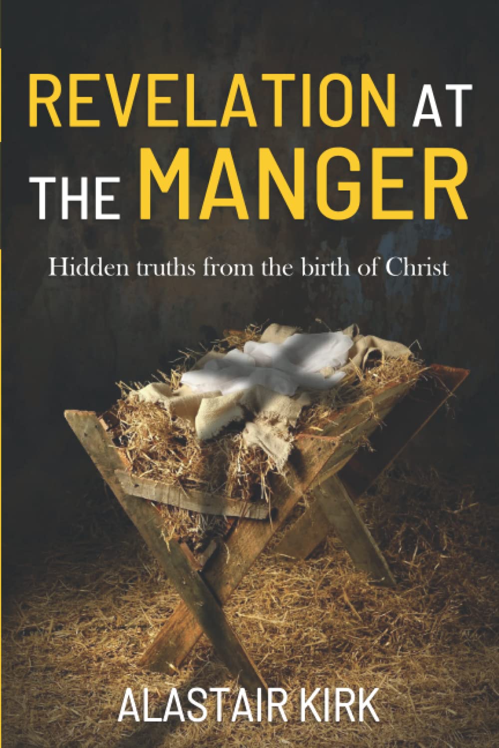 Revelation at the Manger: Hidden truths from the birth of Christ