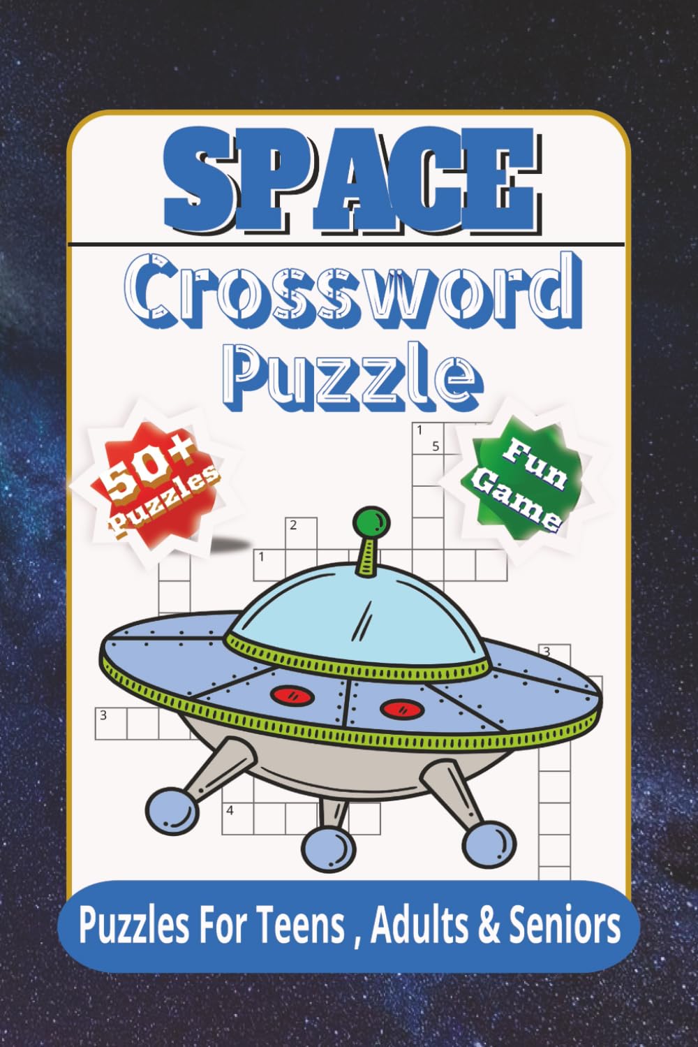 Space Crossword Puzzles: Crossword Search with Easy to Read Print about universe, galaxy, astronomy and more | 6x9 inches 110 Pages| 50+ puzzles... ... lovers for Vacation Holidays and Free Times