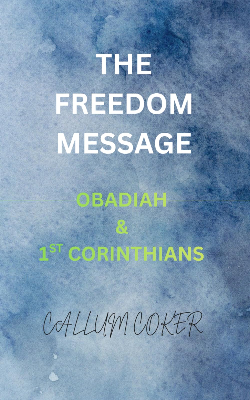 THE FREEDOM MESSAGE: OBADIAH & 1ST CORINTHIANS