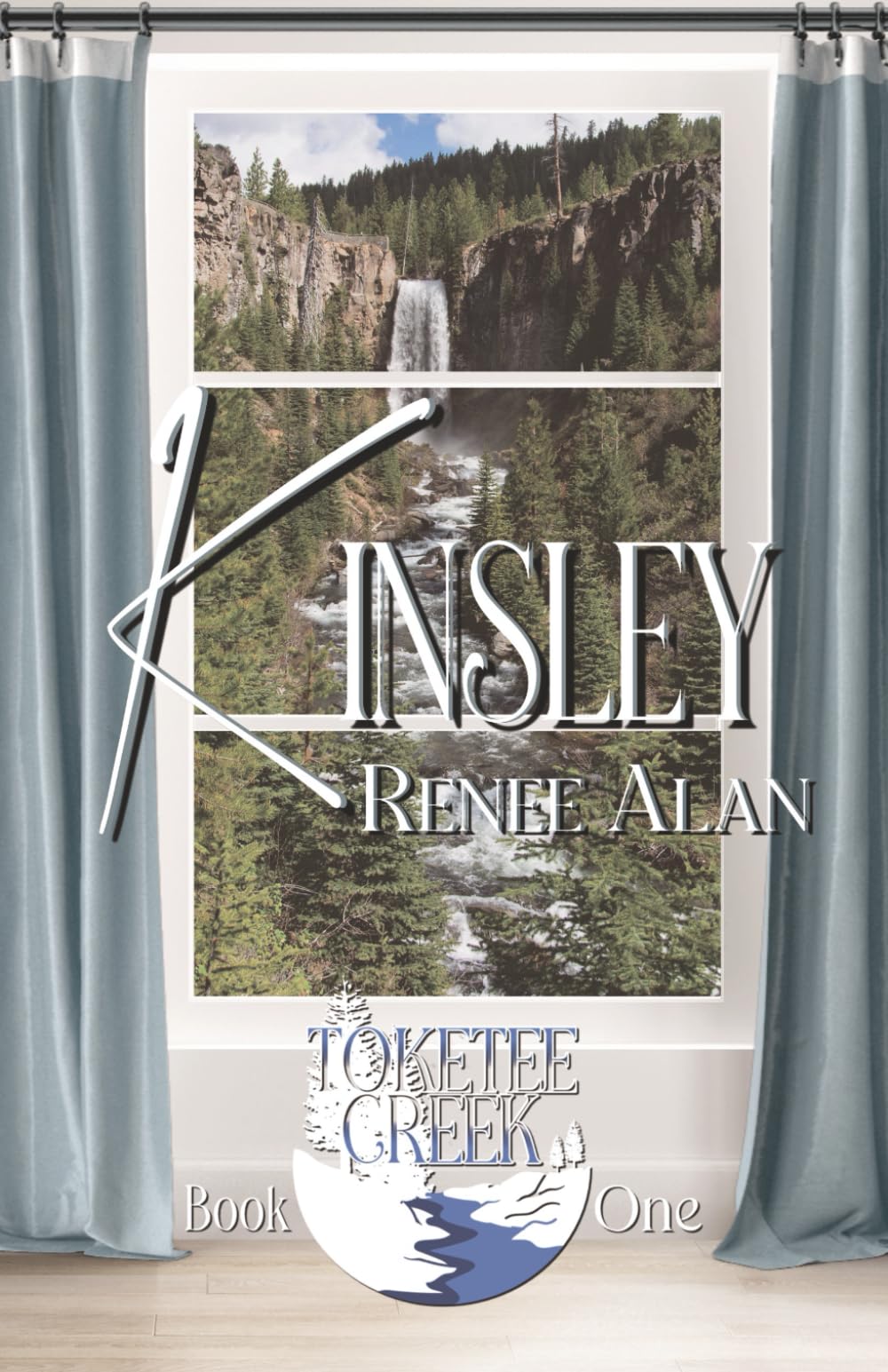 Kinsley: Toketee Creek, Book One
