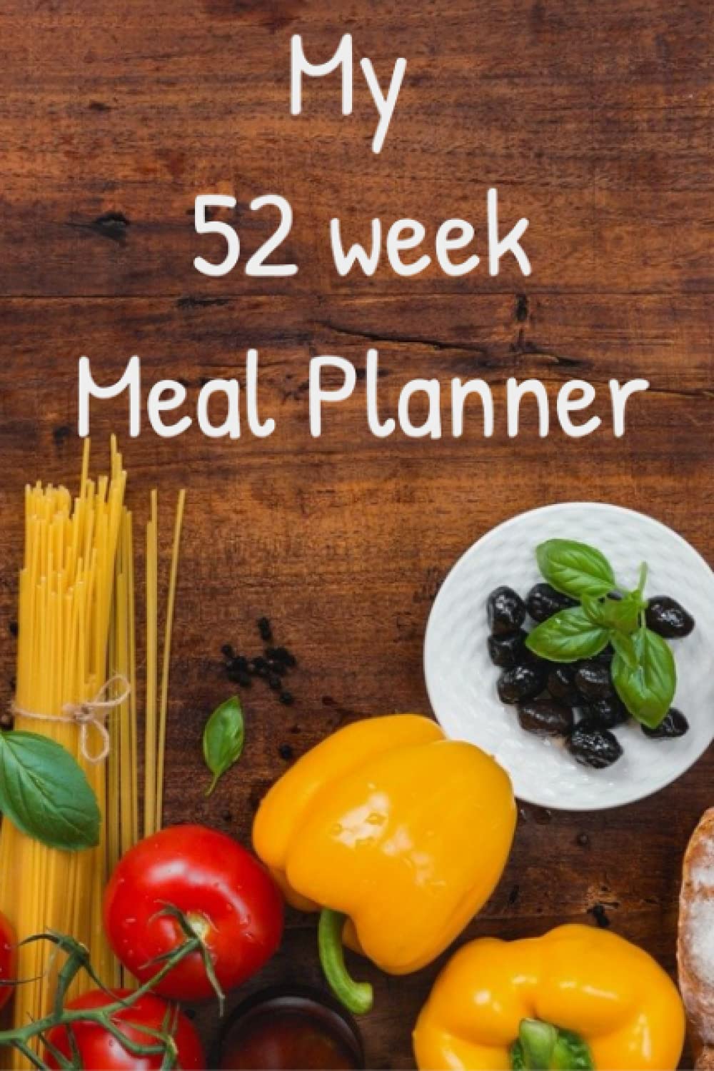 My 52 Week Meal Planner: Meal Planner