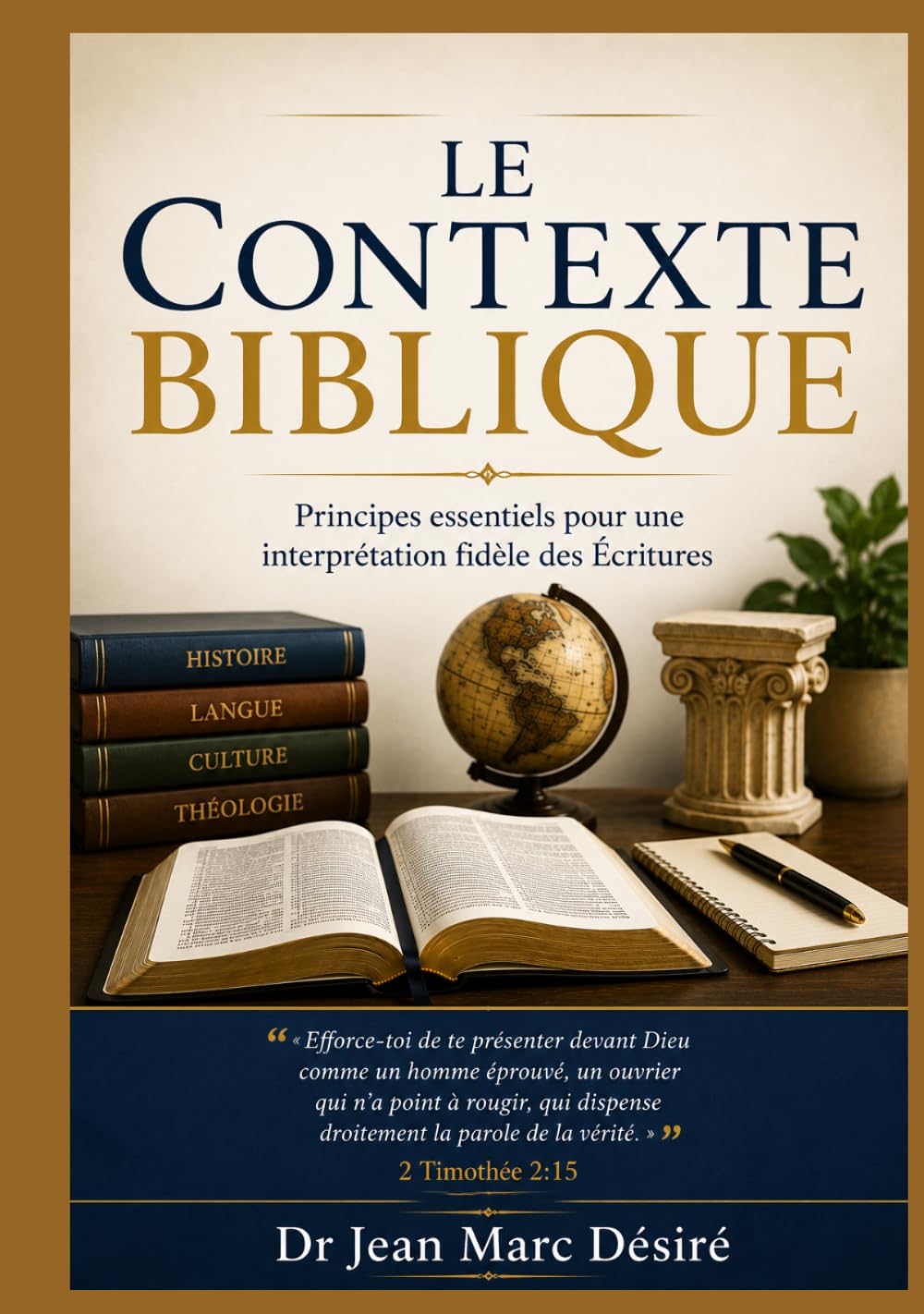 LE CONTEXTE BIBLIQUE: Principes essentiels pour une interprétation fidèle des Écritures