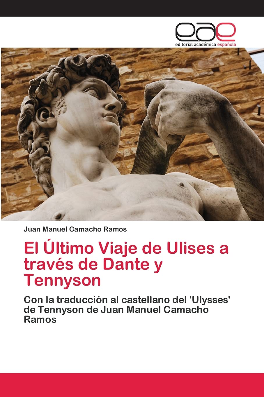 El Último Viaje de Ulises a través de Dante y Tennyson: Con la traducción al castellano del 'Ulysses' de Tennyson de Juan Manuel Camacho Ramos (Spanish Edition)