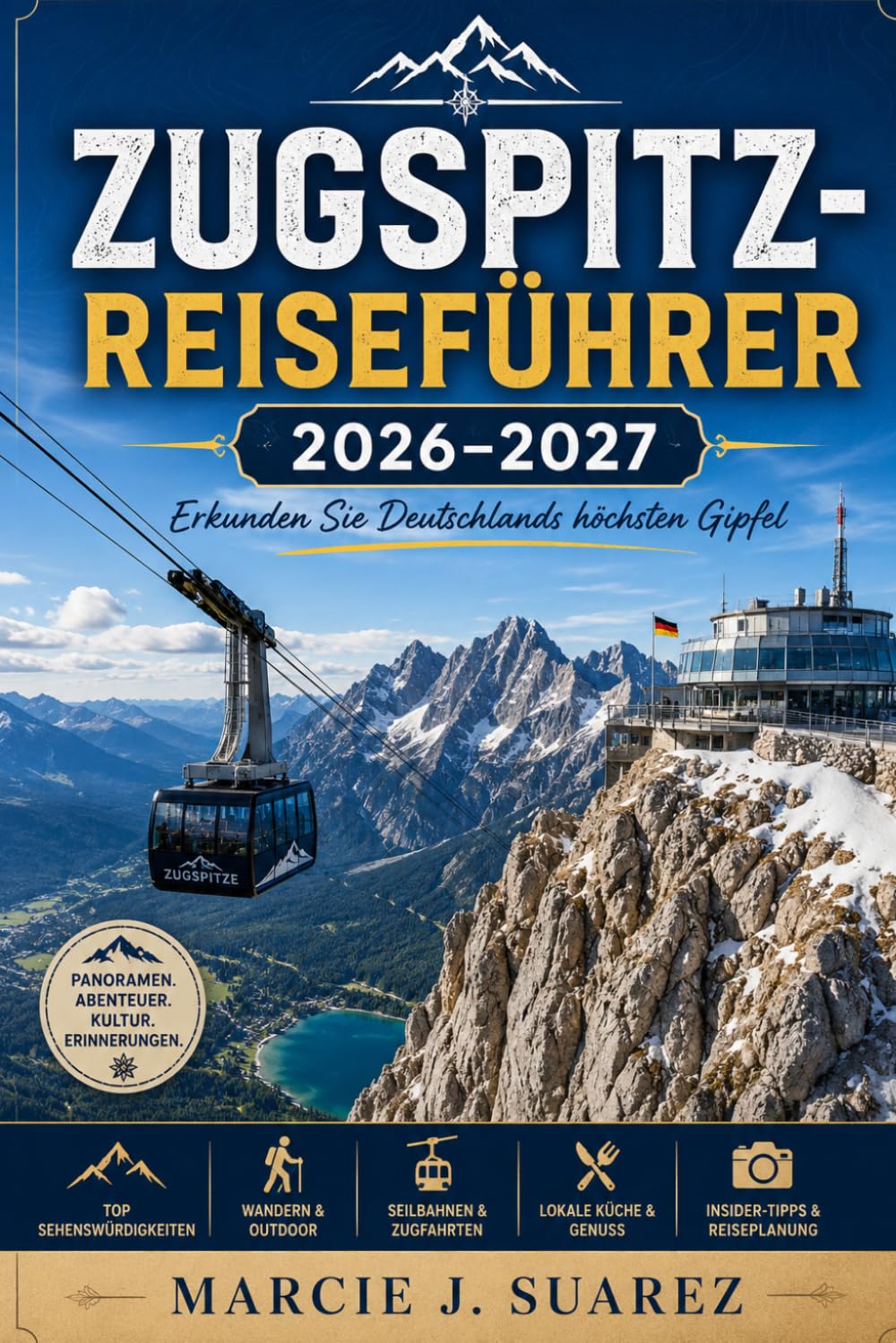 Zugspitz-Reiseführer 2026–2027: Erkunden Sie Deutschlands höchsten Gipfel