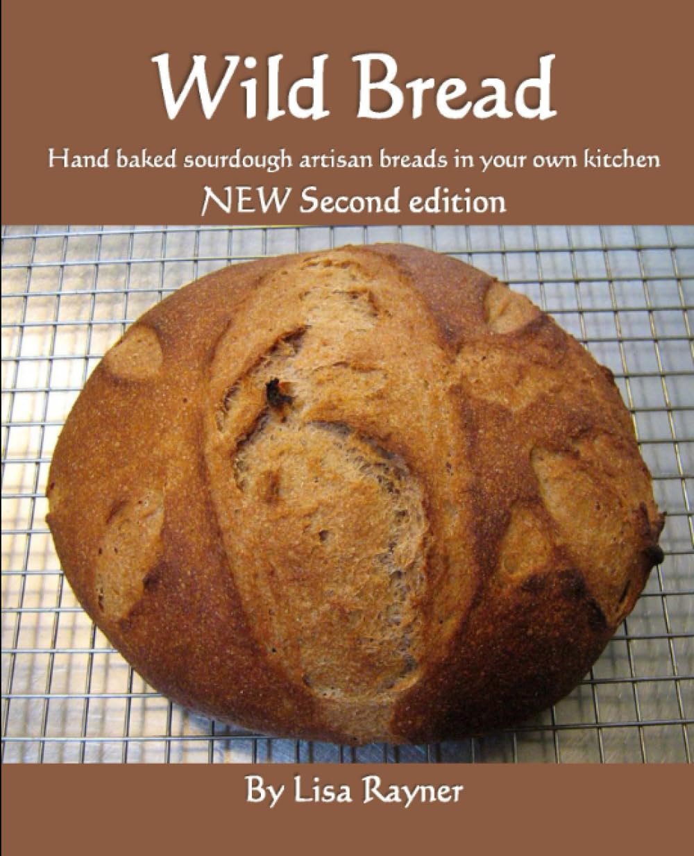Wild Bread: Handbaked sourdough artisan breads in your own kitchen